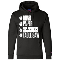 Rock Paper Scissors Table Saw Funny Carpenter Champion Hoodie | Artistshot