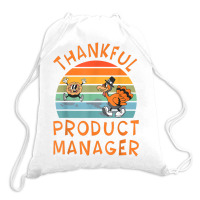 Product Manager Job Funny Thanksgiving T Shirt Drawstring Bags | Artistshot