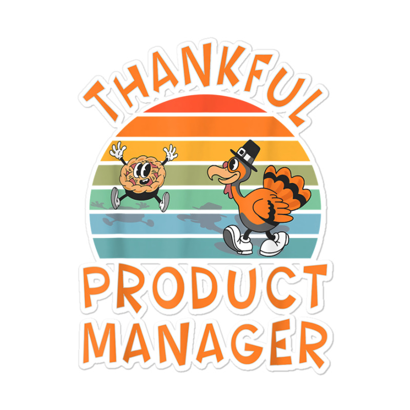 Product Manager Job Funny Thanksgiving T Shirt Sticker | Artistshot