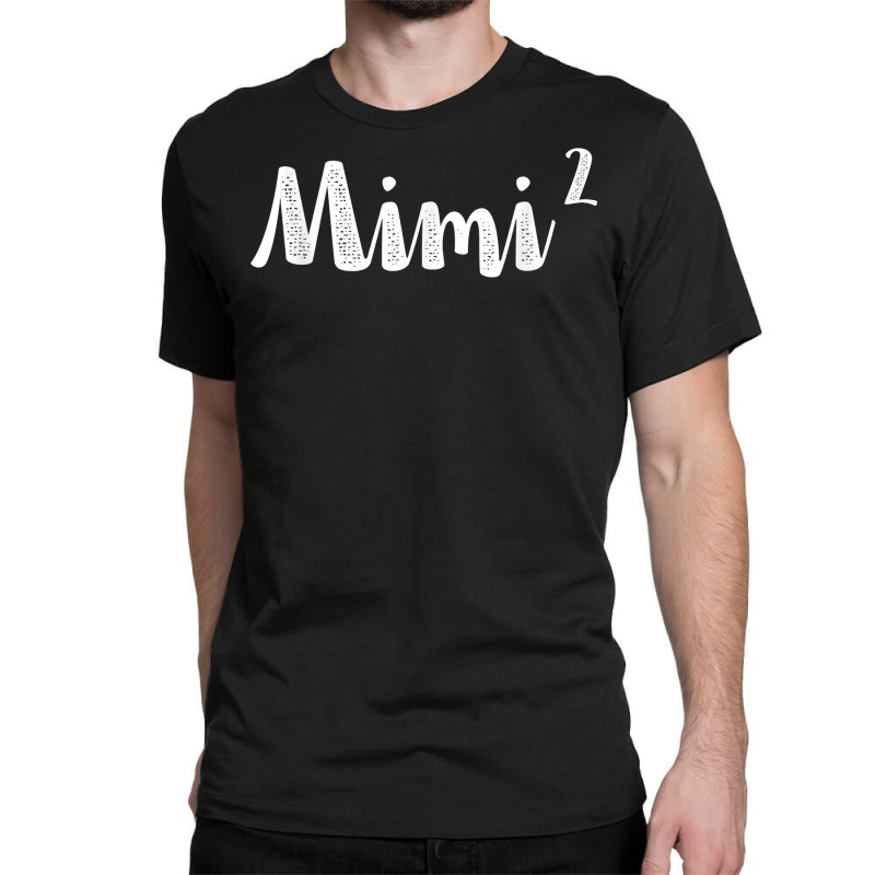 Mimi2 Mimi Squared Times Two Twins 2nd Power New Soon Gift T Shirt Classic T-shirt by cm-arts | Artistshot