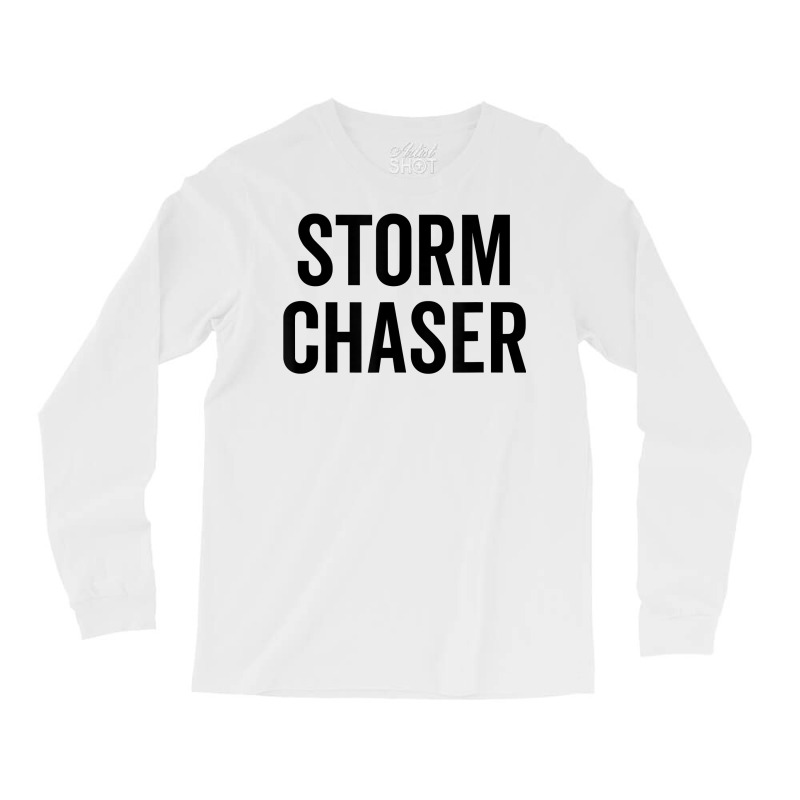 Storm Chaser Funny Weather Meteo Cloud Lightning Thunder T Shirt Long Sleeve Shirts by alishia3asa | Artistshot