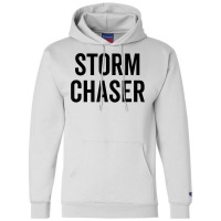 Storm Chaser Funny Weather Meteo Cloud Lightning Thunder T Shirt Champion Hoodie | Artistshot