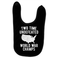 Two Time Ww1 Ww2 American Flag Champions T Shirt Baby Bibs | Artistshot