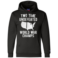 Two Time Ww1 Ww2 American Flag Champions T Shirt Champion Hoodie | Artistshot