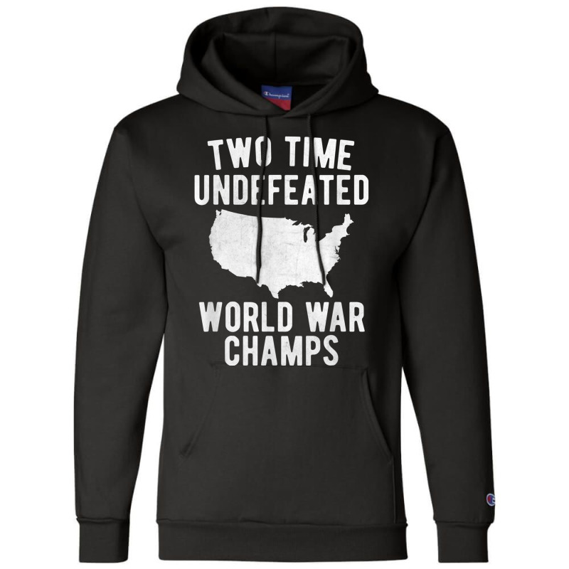 Two Time Ww1 Ww2 American Flag Champions T Shirt Champion Hoodie by cm-arts | Artistshot