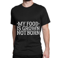 My D Is Grown Not Born, Gifts For Him, Gifts For Her, Gifts For Them,  Classic T-shirt | Artistshot