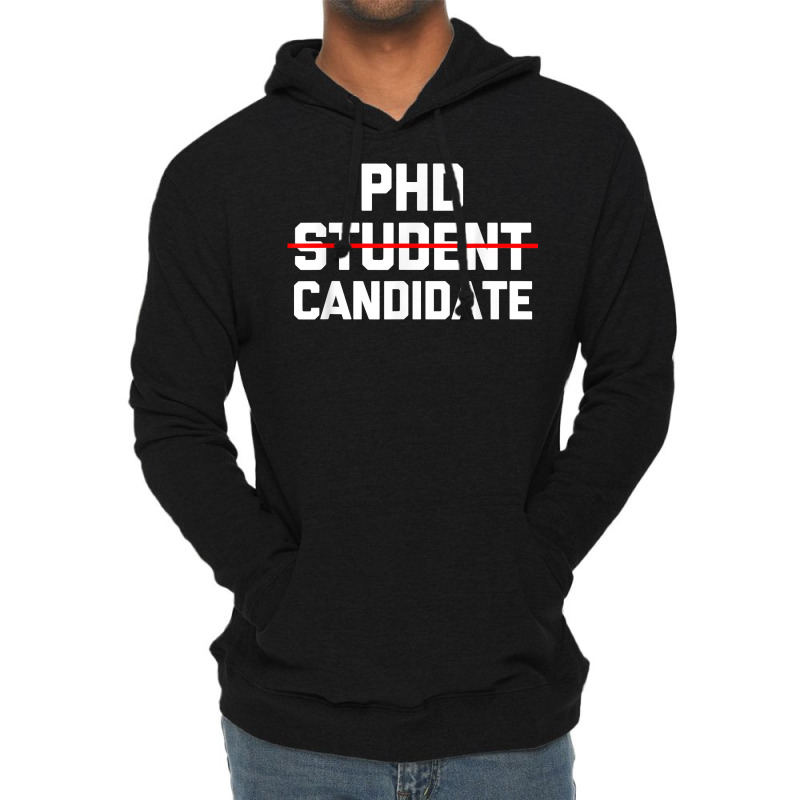 Phd Candidate  Funny Saying Doctorate Degree Grad School Phd T Shirt Lightweight Hoodie | Artistshot