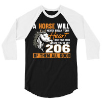 A Horse Will Never Break Your Heart Horse Rider Horses 3/4 Sleeve Shirt | Artistshot