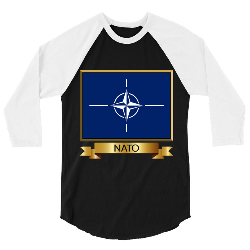 Nato Named Flag S, Gifts And Products 3/4 Sleeve Shirt by cm-arts | Artistshot