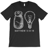 Bible Verse Salt And Lamp You Are The Light Of The World T-shirt | Artistshot