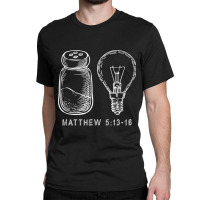 Bible Verse Salt And Lamp You Are The Light Of The World Classic T-shirt | Artistshot