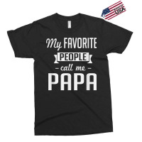 My Favorite People Call Me Papa Cute Father Exclusive T-shirt | Artistshot