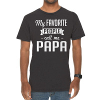 My Favorite People Call Me Papa Cute Father Vintage T-shirt | Artistshot