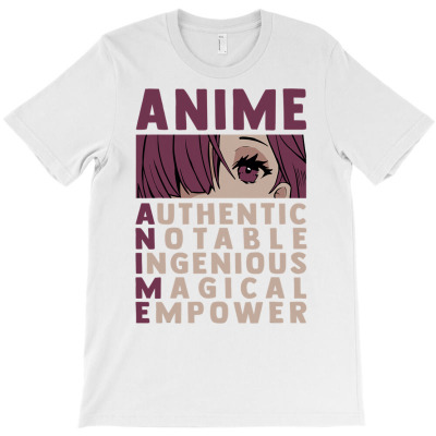 Anime   Authenthic, Notable, Ingenious, Magical, Empower T Shirt T-shirt Designed By Fashions.all