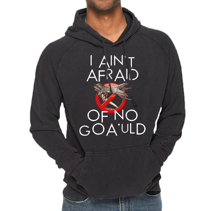 I Aint Afraid Of No Goauld Vintage Hoodie by cm-arts | Artistshot