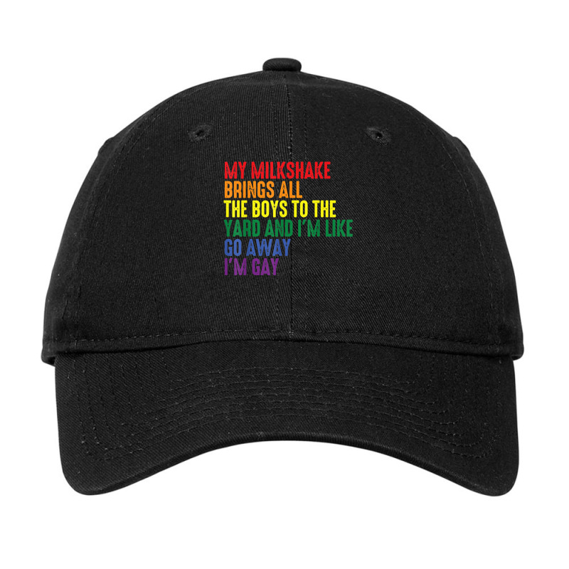 My Milkshake Brings All The Boys To The Yard I'm Gay Adjustable Cap by AmberAThompson | Artistshot