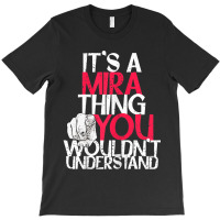 Womens It's A Mira Thing You Wouldn't Understand T-shirt | Artistshot