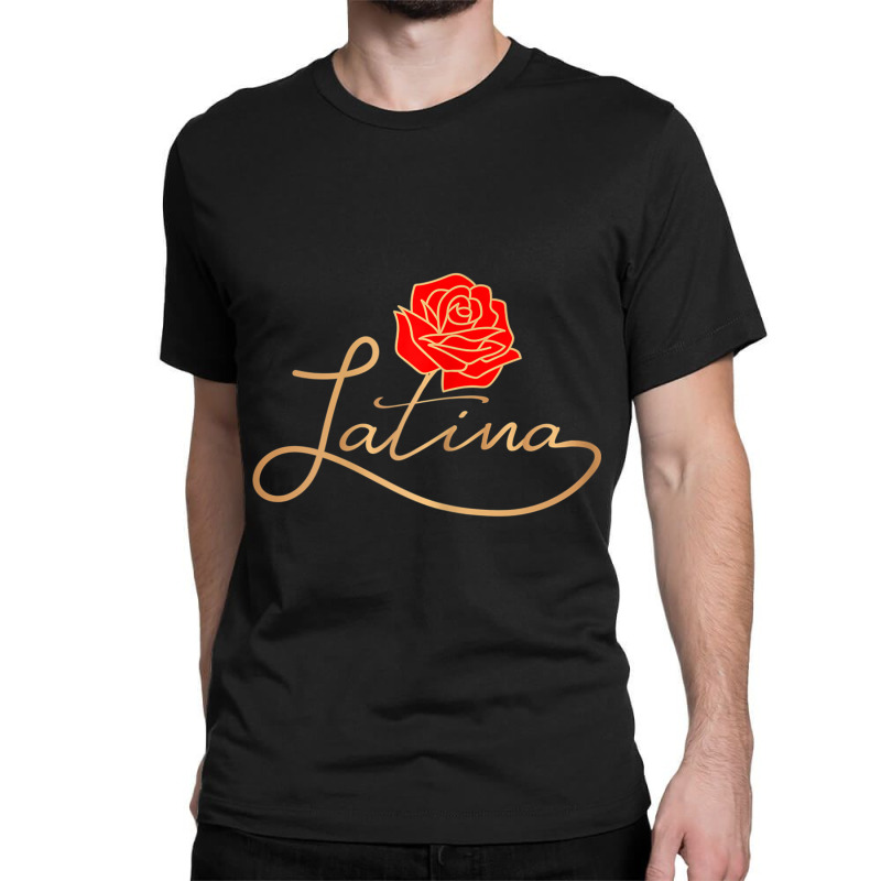 Womens Womens Latina Latinx Best Gift Rose Cute Hispanic Shirt Classic T-shirt by DanielEricJagd | Artistshot