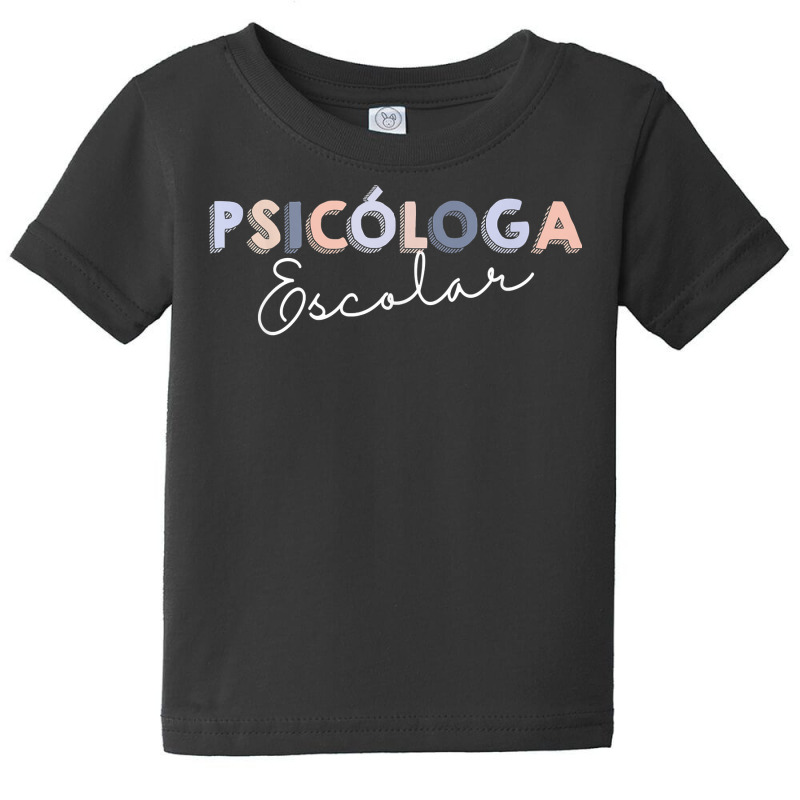 Psicólogo Escolar   Latin School Psychologist T Shirt Baby Tee by cm-arts | Artistshot