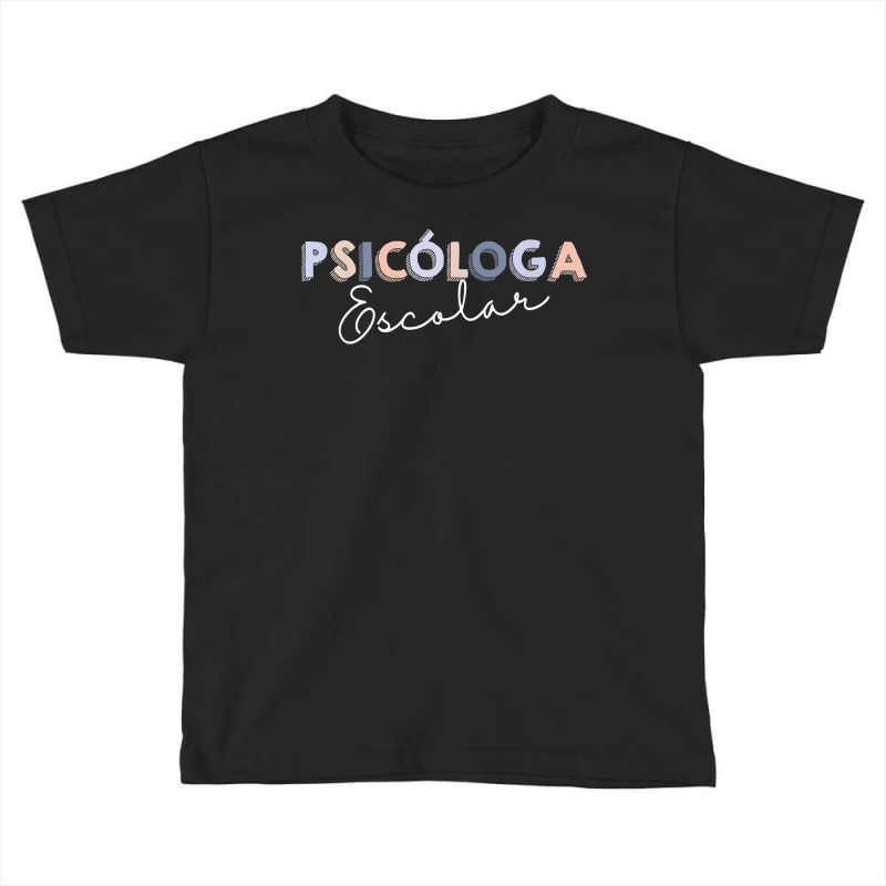 Psicólogo Escolar   Latin School Psychologist T Shirt Toddler T-shirt by cm-arts | Artistshot