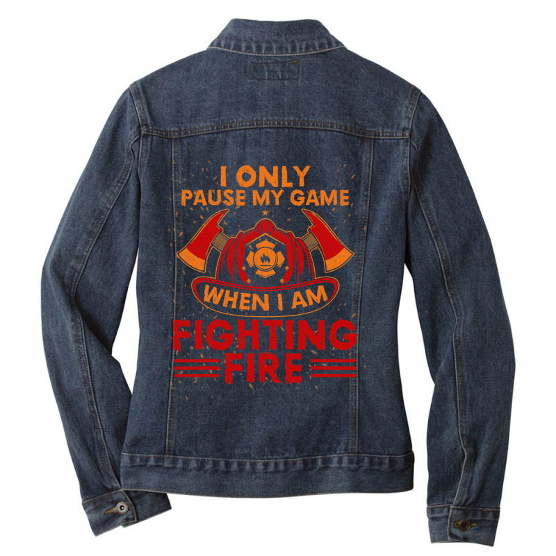 Firefighter Fireman I Only Pause My Game When Im Fighting Fire Firefig Ladies Denim Jacket by cm-arts | Artistshot