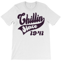 Womens Chillin Since 1941, Retro Style Born In 1941 Birthday T Shirt T-shirt | Artistshot