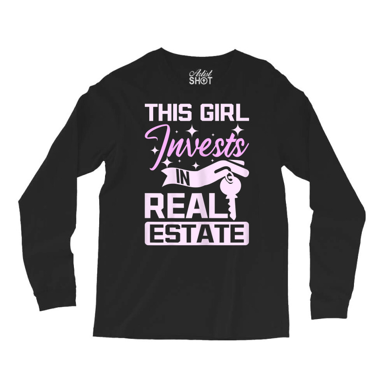 Womens This Girl Invests In Real Estate T Shirt Long Sleeve Shirts | Artistshot