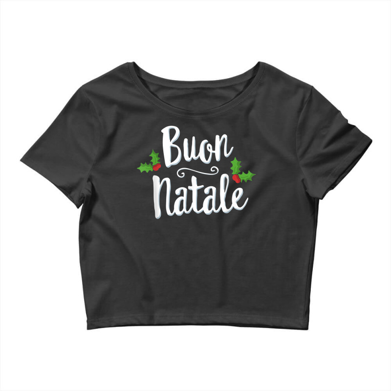 Buon Natale Italy Pride Xmas Holiday Italian Christmas Crop Top by CarolinePascua | Artistshot