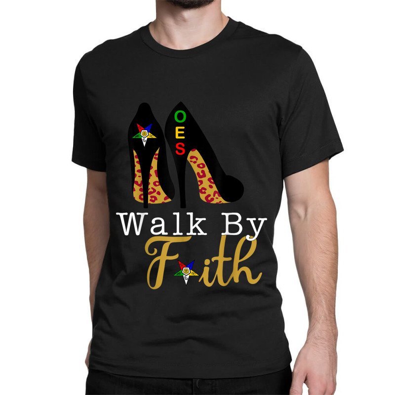 Oes Fatal Sister Walk By Faith Eastern Star Mother S Day Classic T-shirt by KaseyReyes | Artistshot