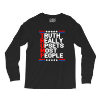 Trump Truth Really Upset Most People Trump 2024 America Flag Long Sleeve Shirts | Artistshot