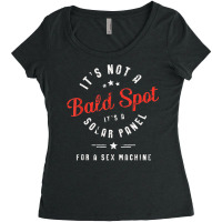 Mens It's Not A Bald Spot It's A Solar Panel For A Sex Machine Women's Triblend Scoop T-shirt | Artistshot