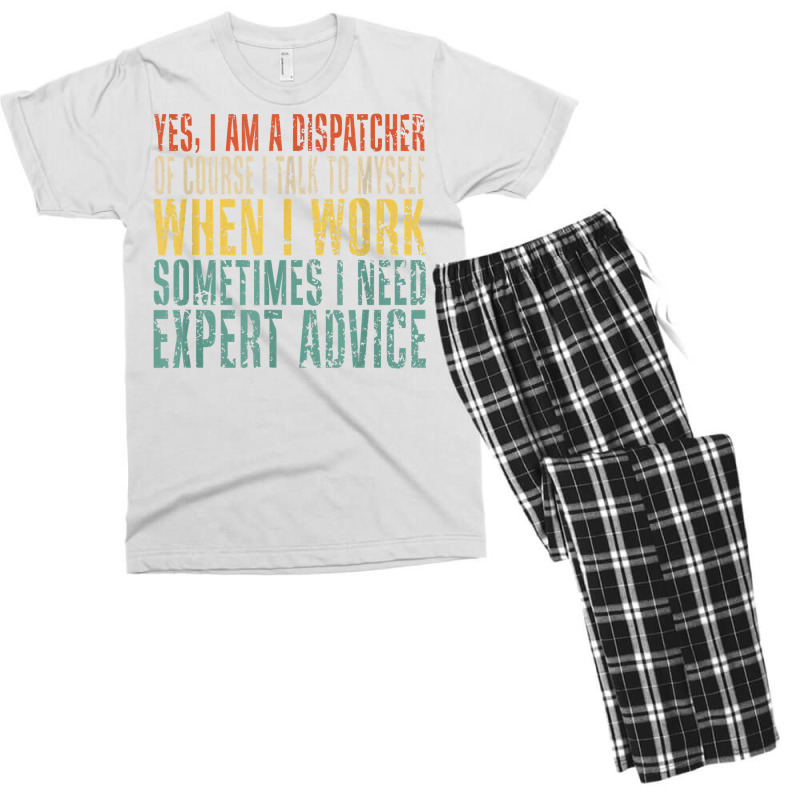 Yes, I Am A Dispatcher Of Course I Talk To Myself Funny T Shirt Men's T-shirt Pajama Set | Artistshot