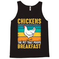 Chicken Chick Funny Chicken Chickens The Pet That Poops Breakfast 336  Tank Top | Artistshot