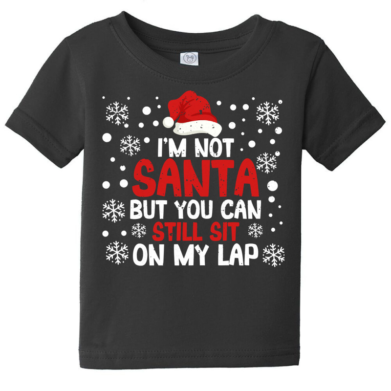 Christmas Pjs I'm Not Santa But You Can Still Sit On My Lap Sweatshirt Baby Tee | Artistshot