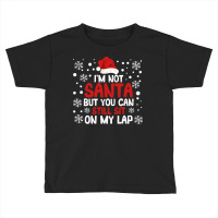 Christmas Pjs I'm Not Santa But You Can Still Sit On My Lap Sweatshirt Toddler T-shirt | Artistshot