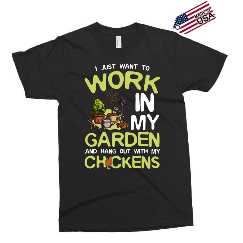 Chicken Chick I Just Want To Work In My Garden And Hang Out Chicken Qu Exclusive T-shirt by cm-arts | Artistshot