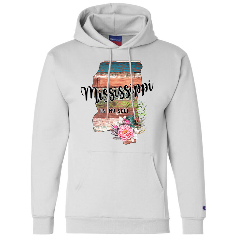 Mississippi In My Soul Champion Hoodie | Artistshot