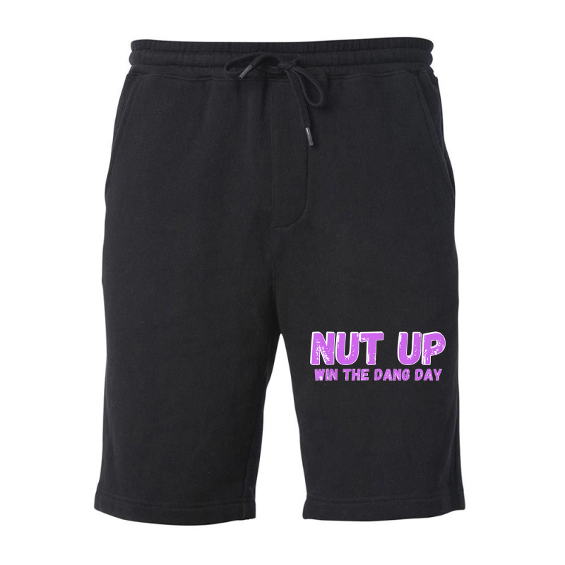 Nut Up And Win The Dang Day T Shirt Fleece Short | Artistshot