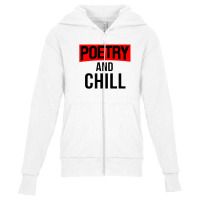 Literary Work Poem Lover Poetic Poet Poetry And Chill Youth Zipper Hoodie | Artistshot