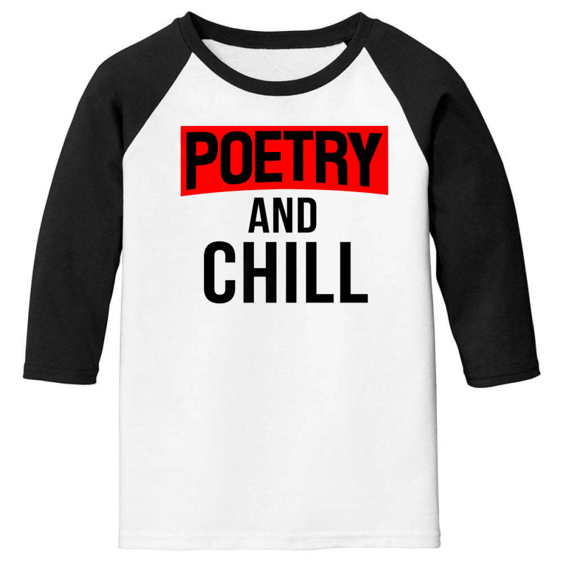 Literary Work Poem Lover Poetic Poet Poetry And Chill Youth 3/4 Sleeve | Artistshot