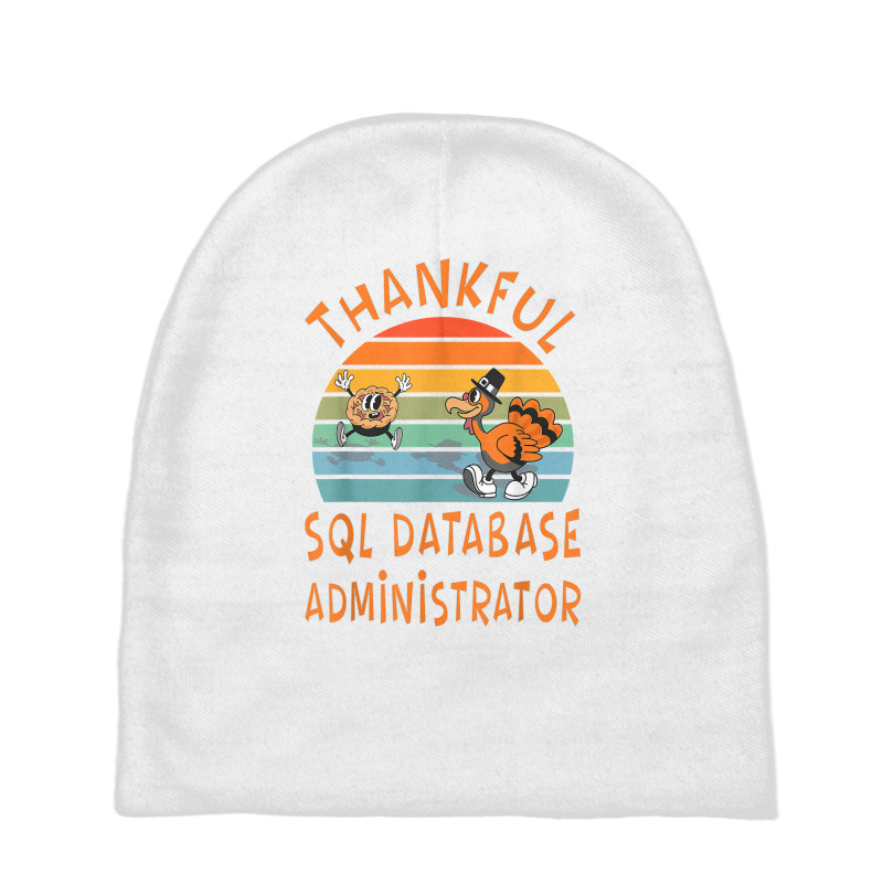 Sql Database Administrator Job Funny Thanksgiving T Shirt Baby Beanies by cm-arts | Artistshot