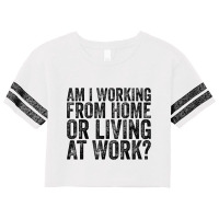 Am I Working From Home Or Living At Work Funny Vintage T Shirt Scorecard Crop Tee | Artistshot