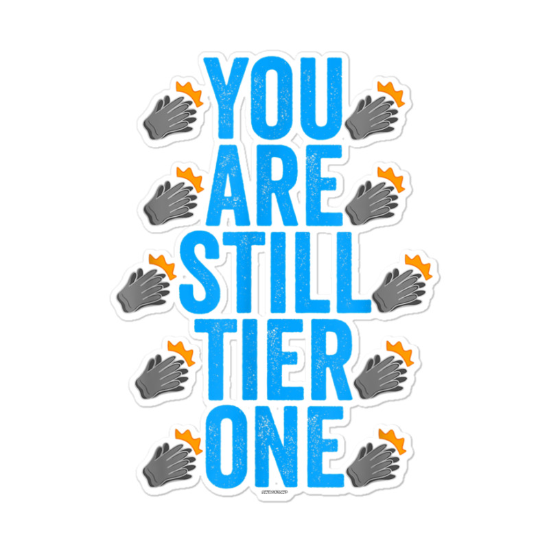 Clapping Gloves Swagazon Associate You Are Still Tier One T Shirt Sticker | Artistshot