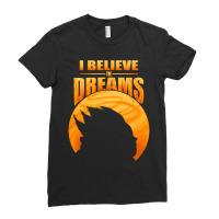 I Believe In Dreams Ladies Fitted T-shirt | Artistshot