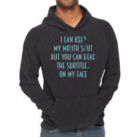 Womens I Can Keep My Mouth Shut You Can Read Subtitles On My Face T Sh Vintage Hoodie | Artistshot