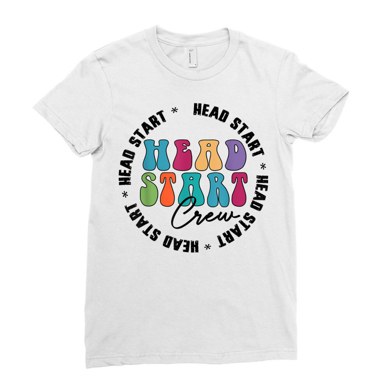 Teacher Early Childhood Education Preschool Head Start Crew T Shirt Ladies Fitted T-Shirt by adam.troare | Artistshot