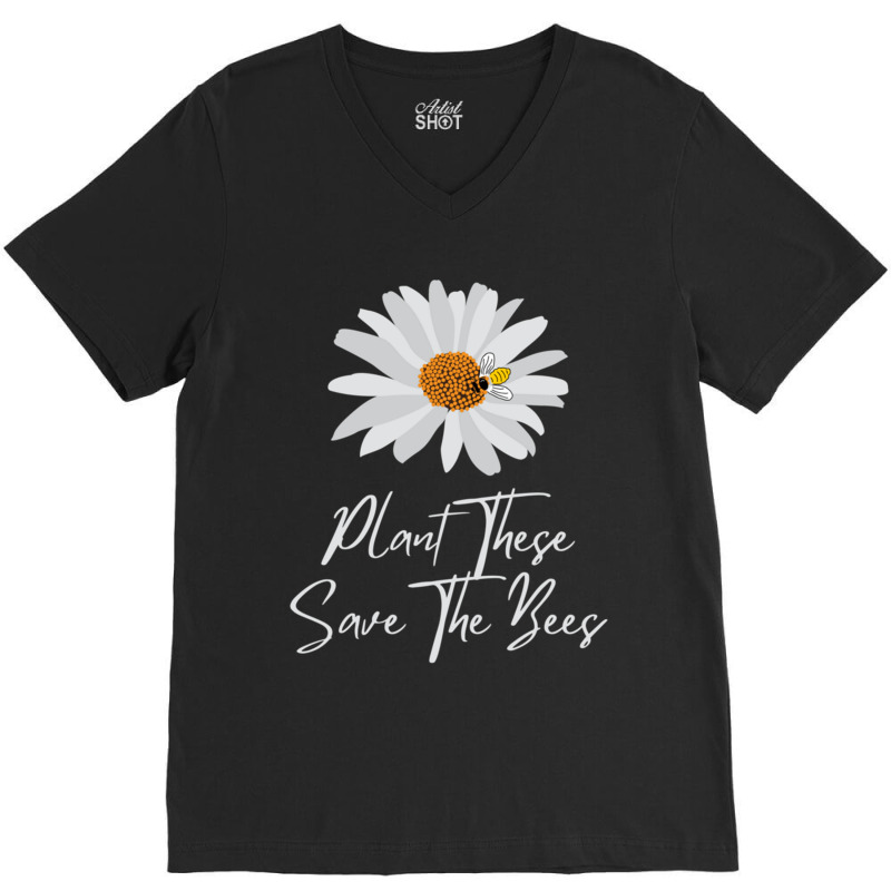 Plant These Save The Bees Daisy Bee V-neck Tee | Artistshot