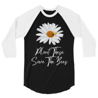 Plant These Save The Bees Daisy Bee 3/4 Sleeve Shirt | Artistshot