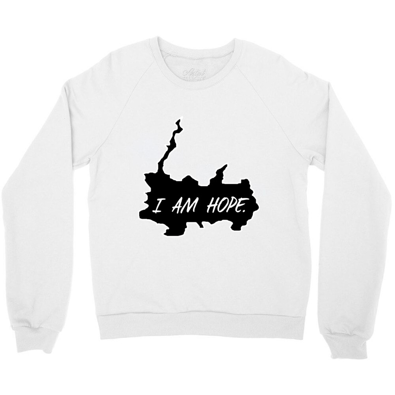 I Am Hope Crewneck Sweatshirt by STEVERAMER | Artistshot