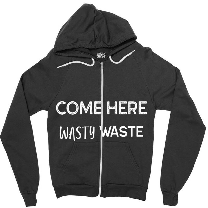 Bad Translation - Come Here Wasty Waste Limited Edition Zipper Hoodie by TERESALIRES | Artistshot